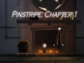 Παιχνίδι Pinstripe: Chapter 1