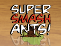 Παιχνίδι Super Smash Ants