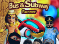 Παιχνίδι Bus & Subway Runner