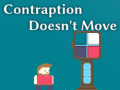 Παιχνίδι Contraption Doesn't Move