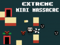 Παιχνίδι Extreme Mini Massacre