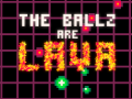 Παιχνίδι The Ballz are Lava