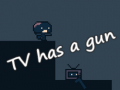 Παιχνίδι TV has a gun