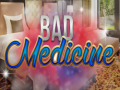 Παιχνίδι Bad Medicine