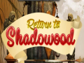 Παιχνίδι Return to Shadowood