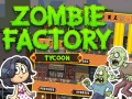 Παιχνίδι Zombie Factory Tycoon