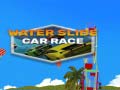 Παιχνίδι Water Slide Car Race