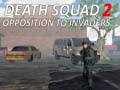 Παιχνίδι Death Squad 2 Opposition to invaders