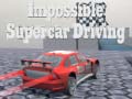 Παιχνίδι Impossible Supercar Driving