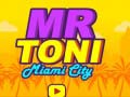 Παιχνίδι Mr Toni Miami City