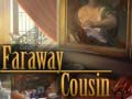 Παιχνίδι Faraway Cousin