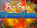 Παιχνίδι Big Boss Vacation