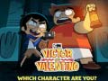 Παιχνίδι Victor and Valentino Which character are you?