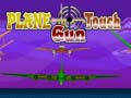 Παιχνίδι Plane Touch Gun