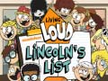 Παιχνίδι Living Loud Lincoln’s List
