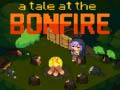 Παιχνίδι A Tale at the Bonfire