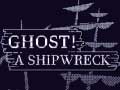 Παιχνίδι Ghost! a shipwreck