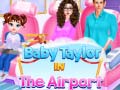 Παιχνίδι Baby Taylor In The Airport 