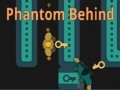 Παιχνίδι Phantom Behind