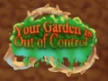 Παιχνίδι Your Garden is Out of Control