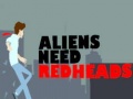 Παιχνίδι Aliens Need Redheads