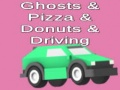 Παιχνίδι Ghosts & Pizza & Donuts & Driving