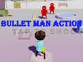 Παιχνίδι Bullet Man Action