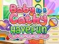 Παιχνίδι Baby Cathy Ep5: Have Fun