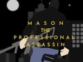 Παιχνίδι Mason the Professional Assassin