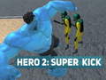 Παιχνίδι Hero 2: Super Kick