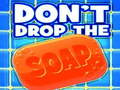 Παιχνίδι Don't Drop The Soap