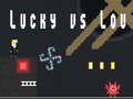 Παιχνίδι Lucky vs Lou
