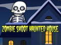 Παιχνίδι Zombie Shoot Haunted House