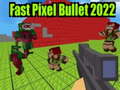 Παιχνίδι Fast Pixel Bullet 2022
