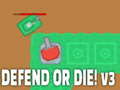 Παιχνίδι Defend or die! v3