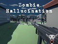 Παιχνίδι Zombie Hallucination