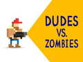 Παιχνίδι Dudes vs. Zombies