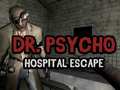 Παιχνίδι Dr Psycho Hospital Escape