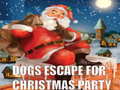 Παιχνίδι Dogs Escape For Christmas Party