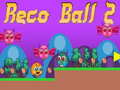 Παιχνίδι Reco Ball 2