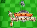 Παιχνίδι Hammer Raytrace 3D