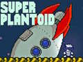Παιχνίδι Super Plantoid