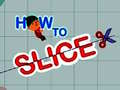Παιχνίδι How to slice