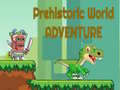 Παιχνίδι Prehistoric World Adventure