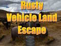 Παιχνίδι Rusty Vehicle Land Escape 