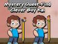 Παιχνίδι Mystery quest find clever boy kai