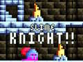 Παιχνίδι Slime Knight!!