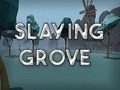 Παιχνίδι Slaying Grove