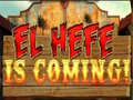 Παιχνίδι El Hefe is Coming