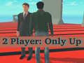 Παιχνίδι 2 Player: Only Up